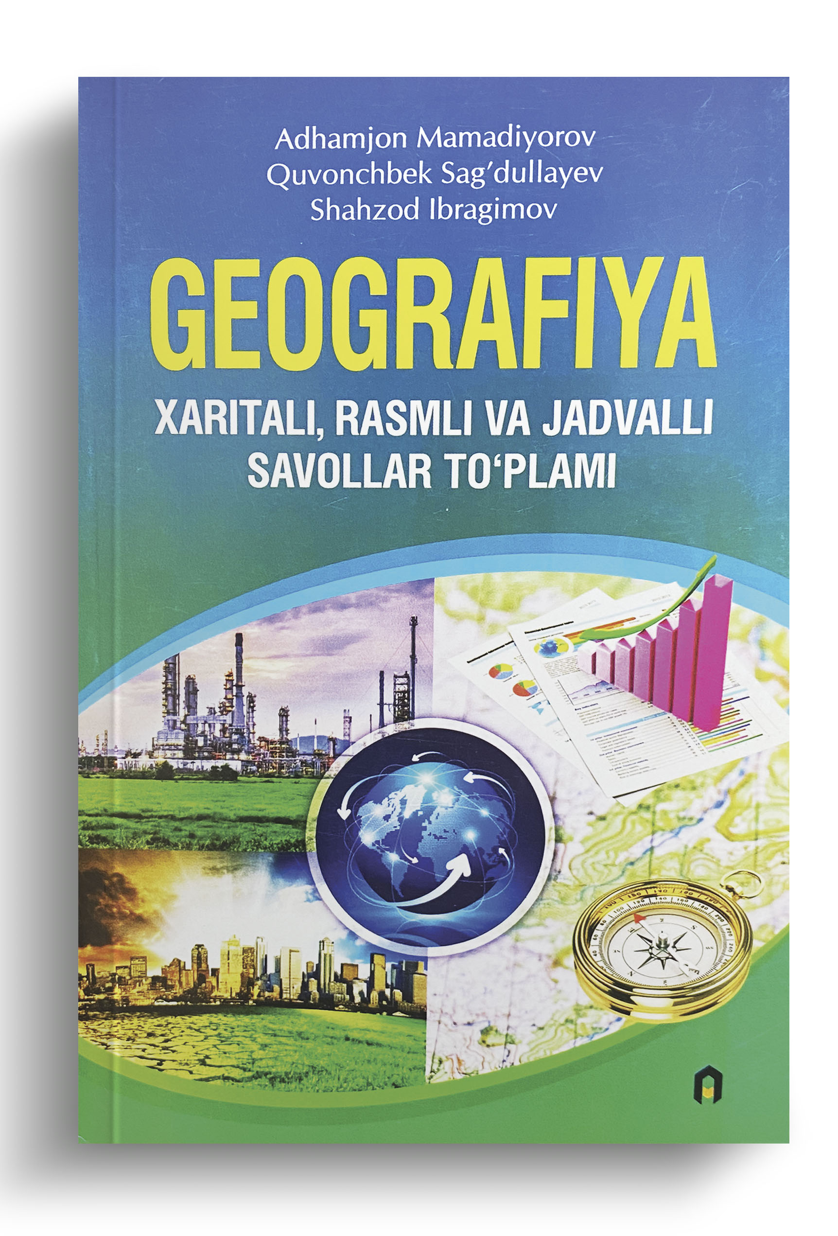 Geografiya: xaritali, rasmli va jadvalli savollar to‘plami